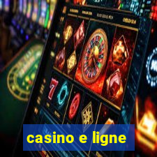 casino e ligne