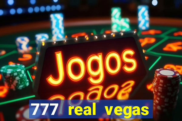 777 real vegas casino slots