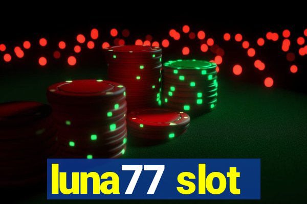 luna77 slot