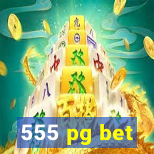 555 pg bet