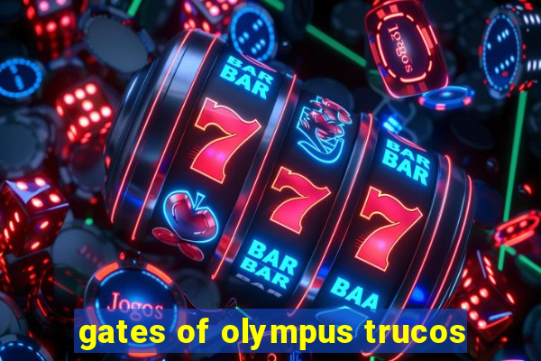 gates of olympus trucos