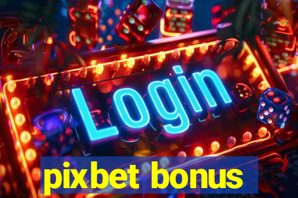 pixbet bonus