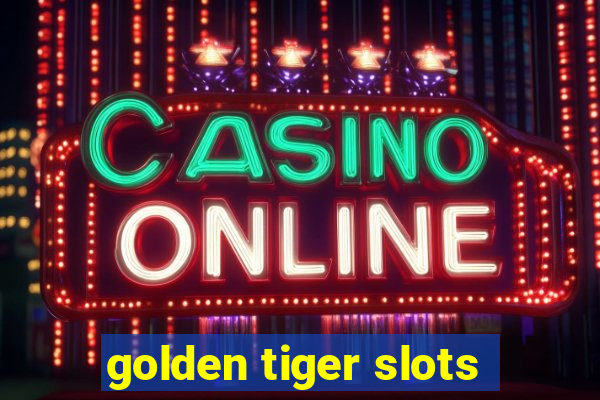 golden tiger slots