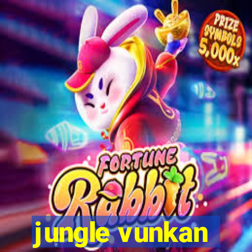 jungle vunkan