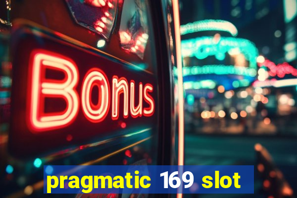 pragmatic 169 slot