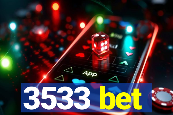 3533 bet