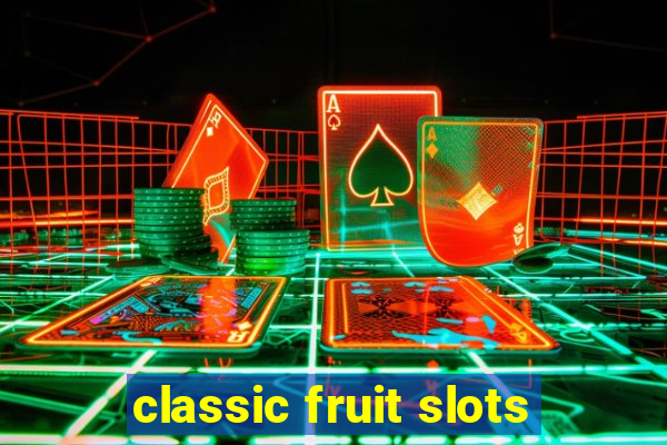 classic fruit slots