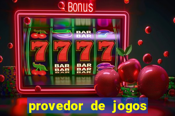 provedor de jogos de casino