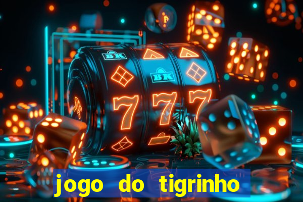 jogo do tigrinho de 2 reais