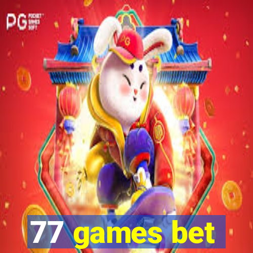 77 games bet