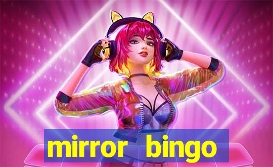 mirror bingo welcome bonus