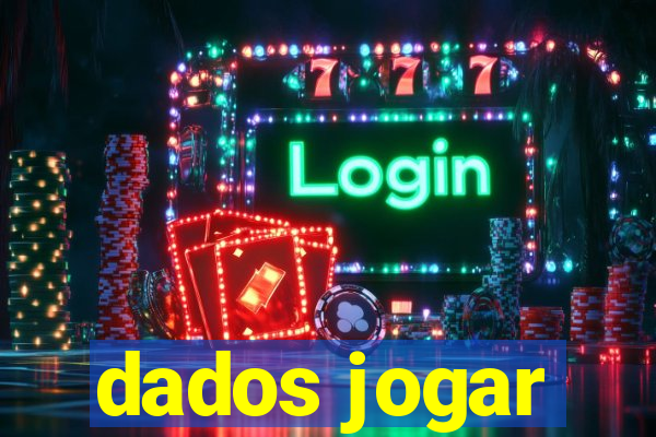 dados jogar