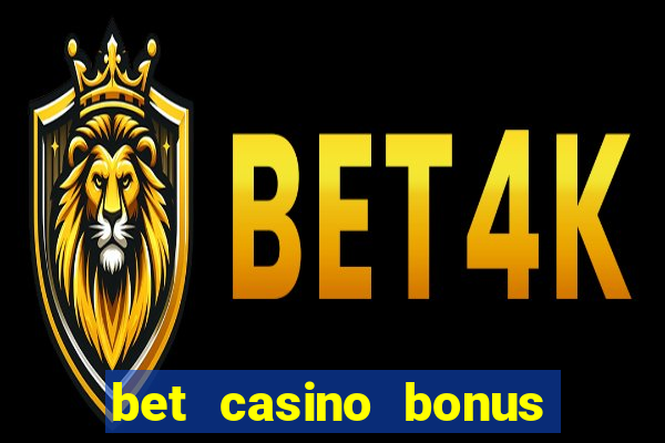 bet casino bonus sem deposito