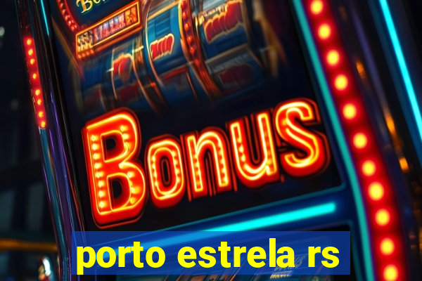 porto estrela rs