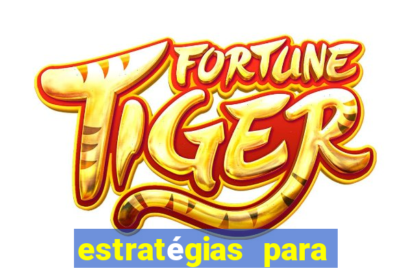 estratégias para ganhar nos slots