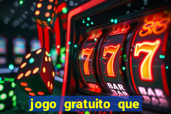 jogo gratuito que da dinheiro