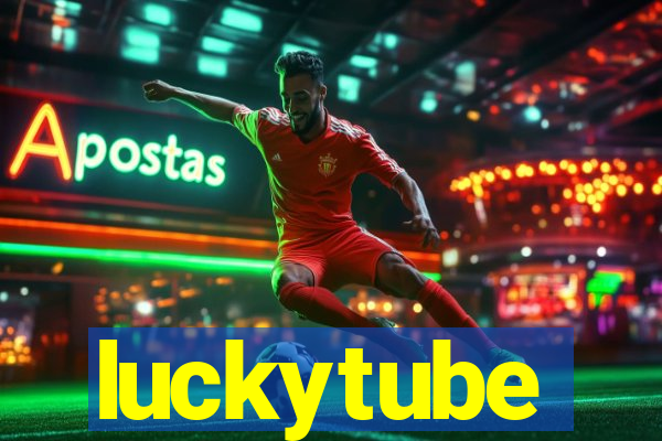 luckytube