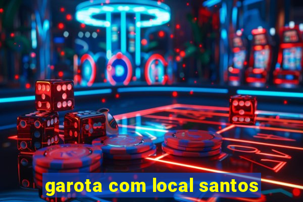 garota com local santos