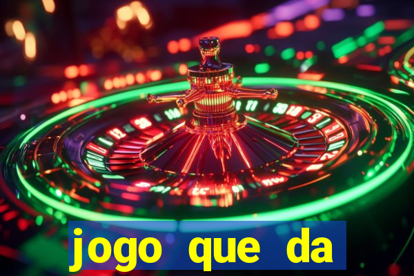 jogo que da dinheiro sem depositar