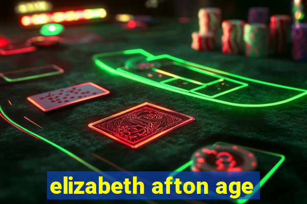 elizabeth afton age