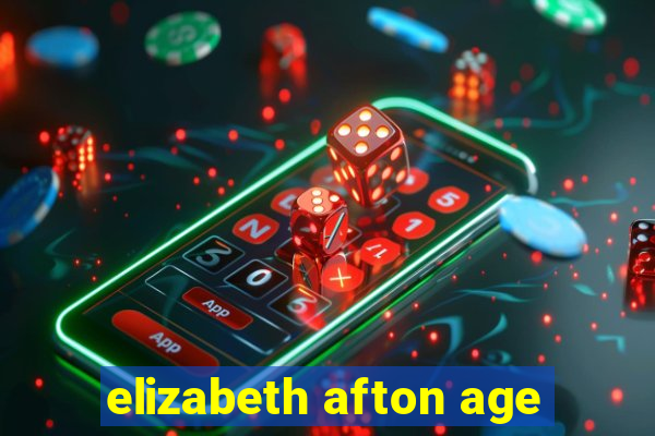 elizabeth afton age