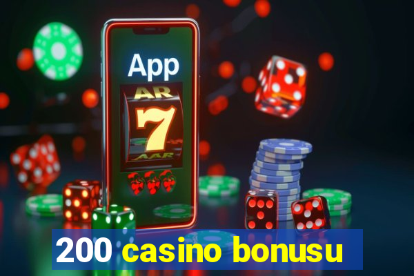 200 casino bonusu