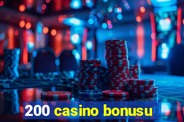 200 casino bonusu