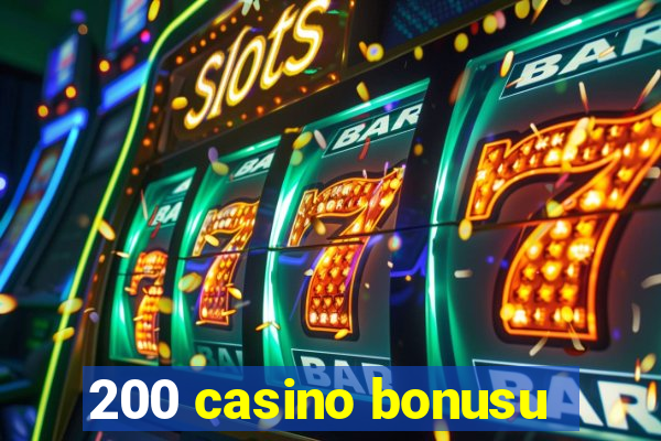 200 casino bonusu