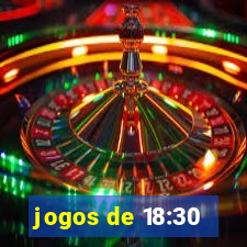 jogos de 18:30