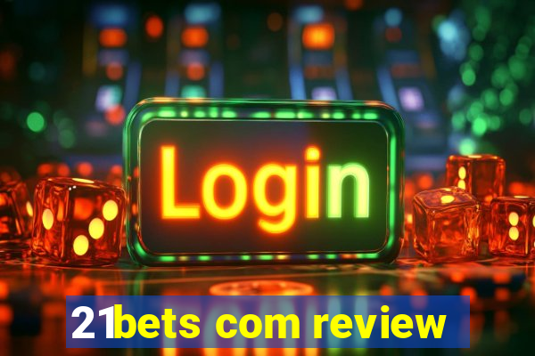 21bets com review