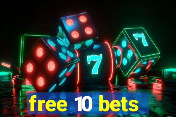 free 10 bets