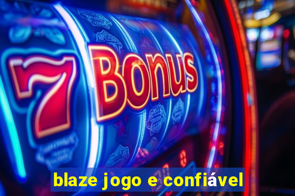 blaze jogo e confiável