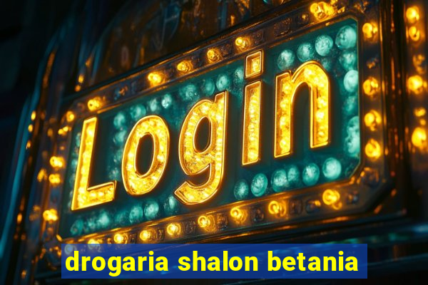 drogaria shalon betania