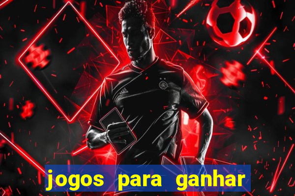 jogos para ganhar dinheiro sem aposta