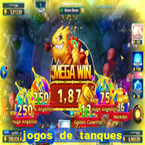 jogos de tanques de guerra