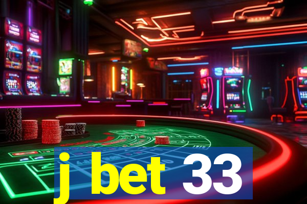 j bet 33