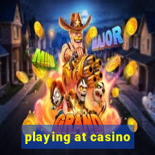 playing at casino