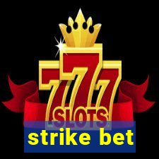 strike bet