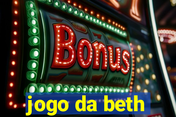 jogo da beth