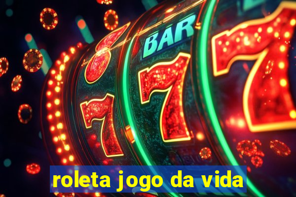 roleta jogo da vida