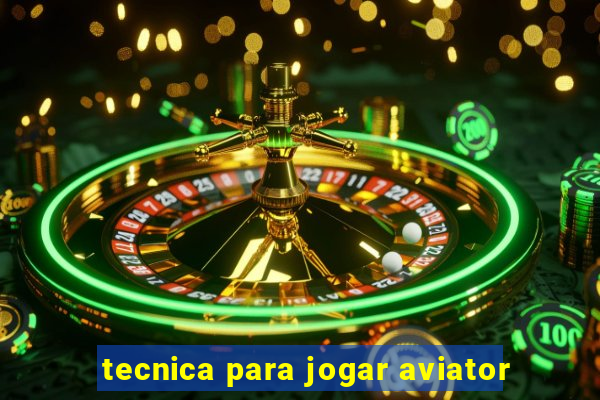 tecnica para jogar aviator