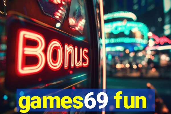 games69 fun