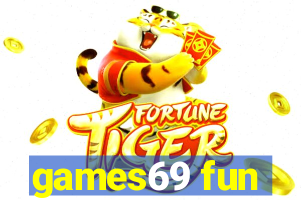 games69 fun