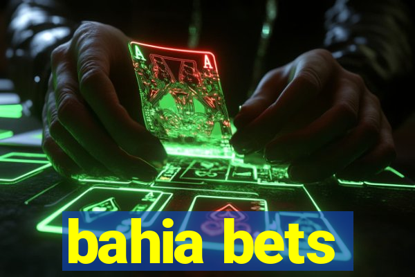 bahia bets