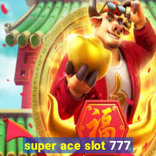 super ace slot 777