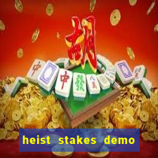 heist stakes demo heist stakes