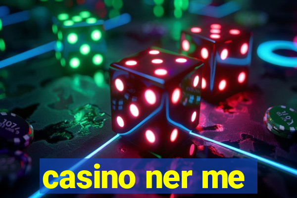 casino ner me