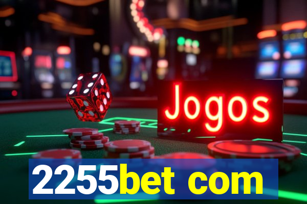 2255bet com