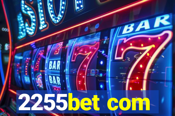 2255bet com