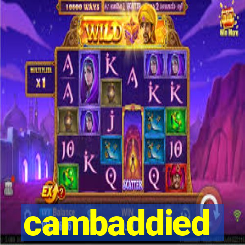 cambaddied